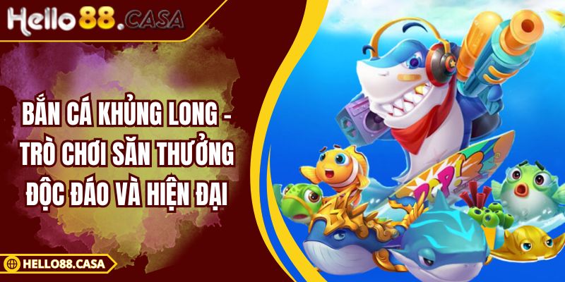Bắn Cá Khủng Long – Trò Chơi Săn Thưởng Độc Đáo Và Hiện Đại