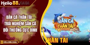 Bắn Cá Thần Tài – Trải Nghiệm Săn Cá Đổi Thưởng Cực Đỉnh