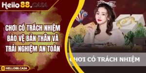 Chơi Có Trách Nhiệm Bảo Vệ Bản Thân Và Trải Nghiệm An Toàn