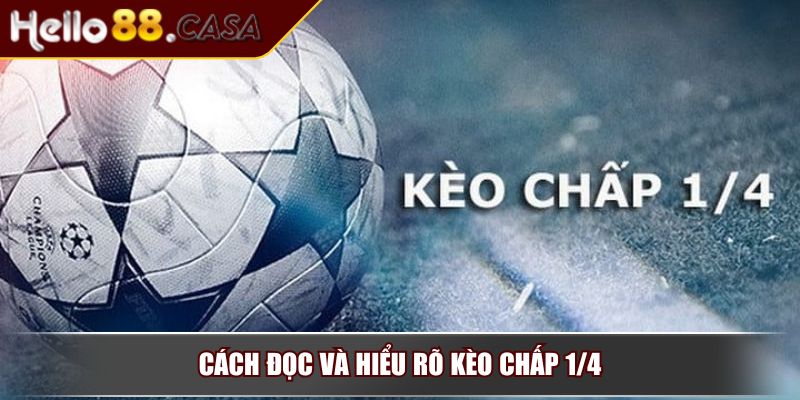 Kèo Chấp 1/4 – Tìm Hiểu Khái Niệm Và Mẹo Cá Cược Bóng Đá 3 Cách đọc và hiểu rõ kèo chấp 1/4