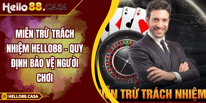 Miễn Trừ Trách Nhiệm HELLO88 - Quy Định Bảo Vệ Người Chơi