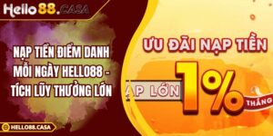 Nạp Tiền Điểm Danh Mỗi Ngày Hello88 – Tích Lũy Thưởng Lớn