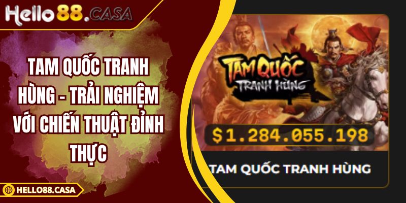 Tam Quốc Tranh Hùng – Trải Nghiệm Với Chiến Thuật Đỉnh Thực