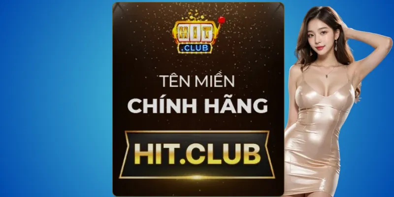 Hit.club – trang duy nhất được bảo hộ